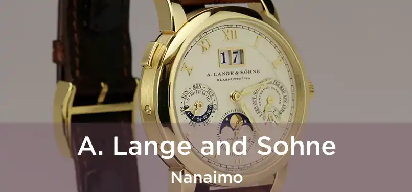  A. Lange and Sohne Nanaimo