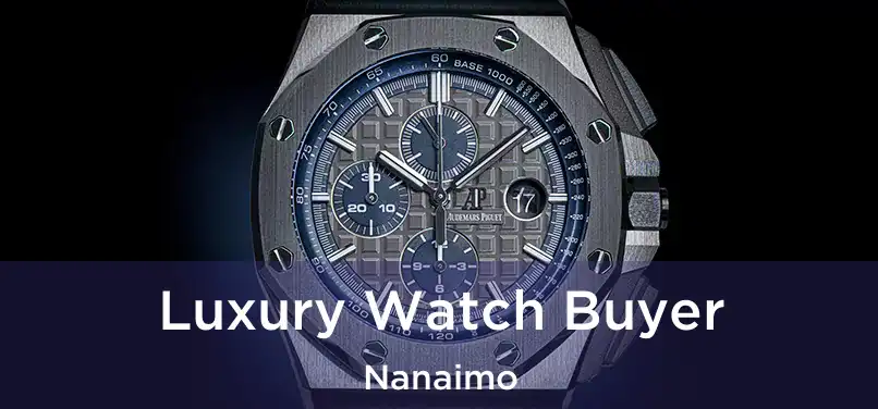  Luxury Watch Buyer Nanaimo