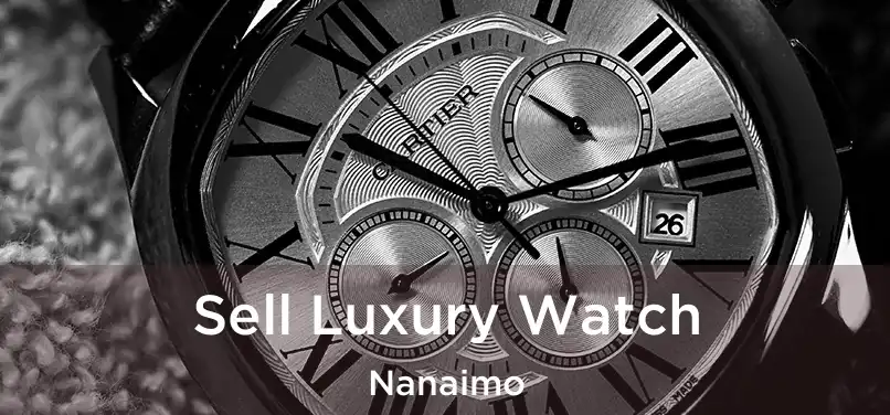  Sell Luxury Watch Nanaimo