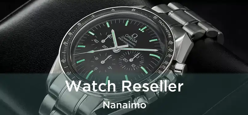  Watch Reseller Nanaimo